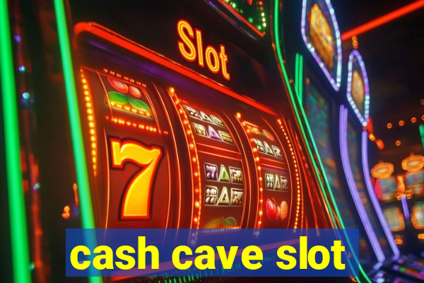 cash cave slot