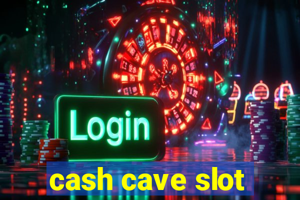 cash cave slot