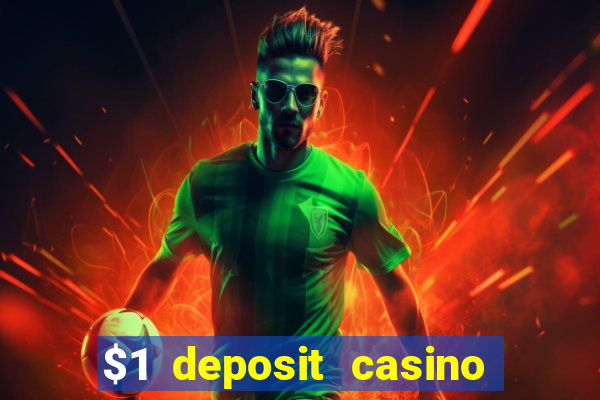 $1 deposit casino mega moolah