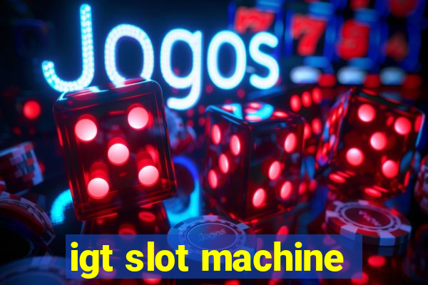 igt slot machine