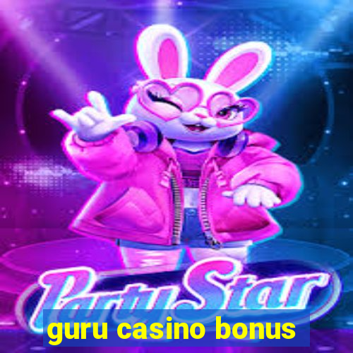 guru casino bonus