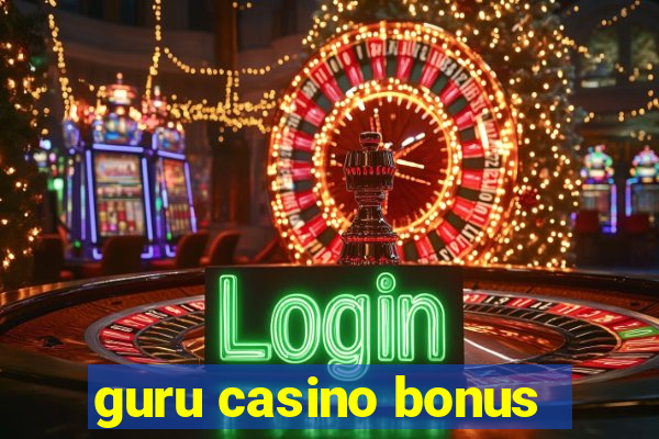 guru casino bonus