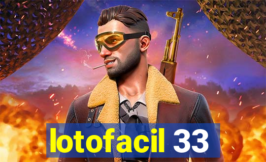 lotofacil 33