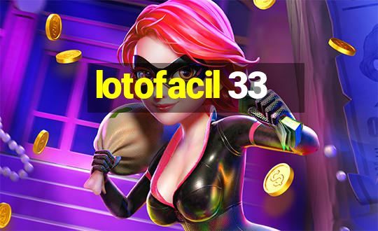 lotofacil 33