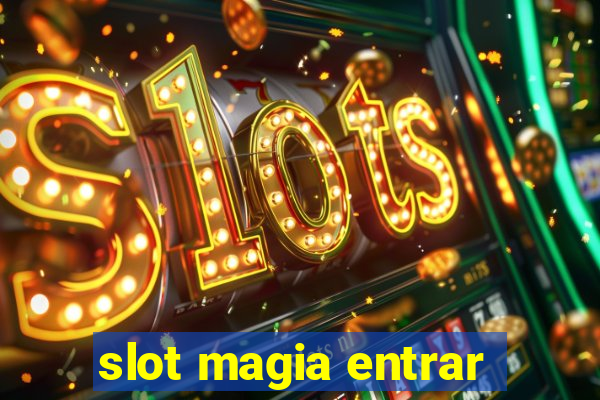 slot magia entrar