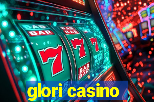 glori casino