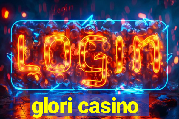 glori casino