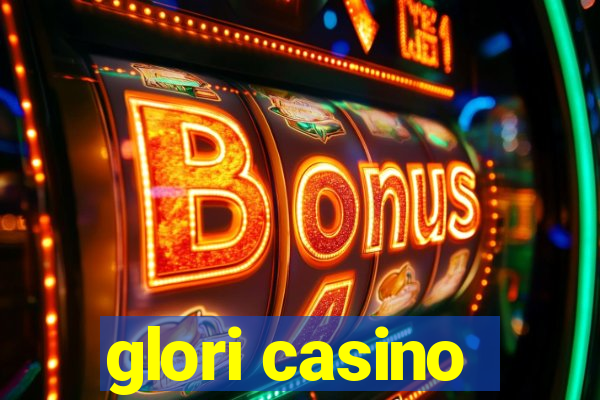 glori casino