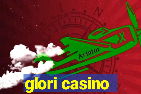 glori casino