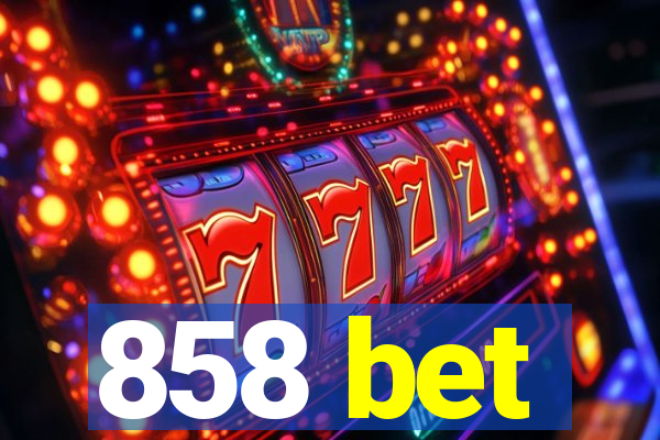 858 bet