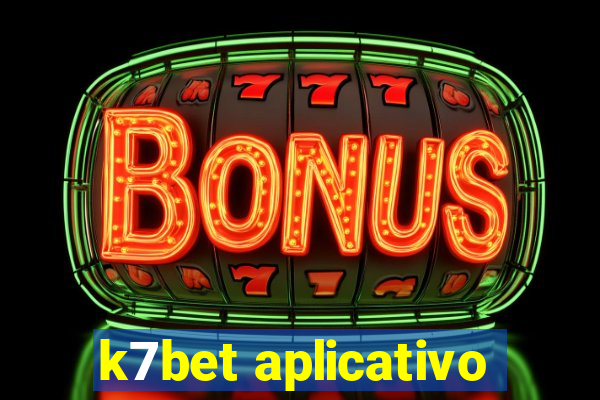 k7bet aplicativo