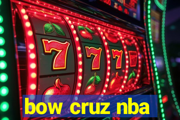 bow cruz nba