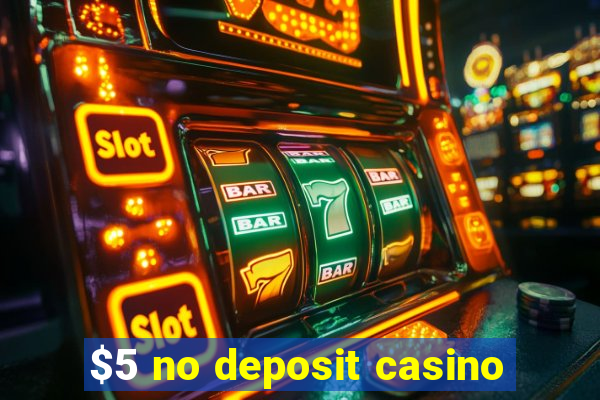 $5 no deposit casino