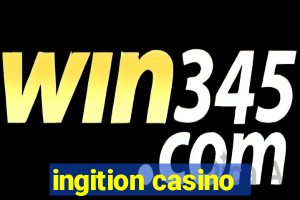 ingition casino