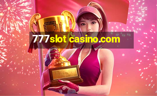 777slot casino.com