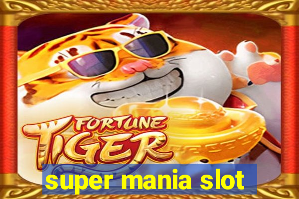 super mania slot