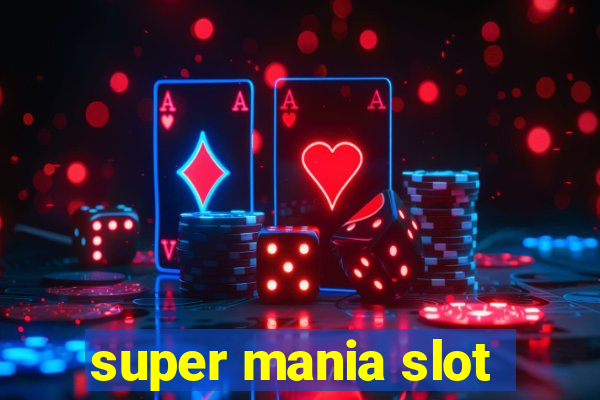 super mania slot