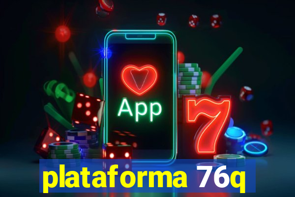 plataforma 76q