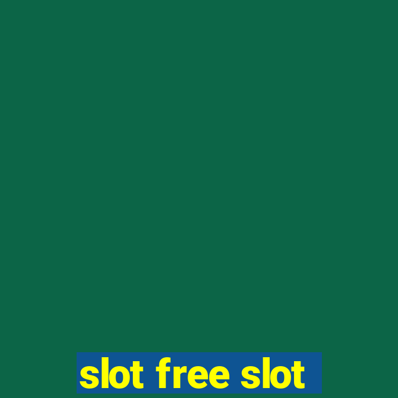 slot free slot