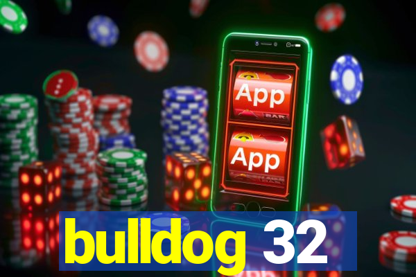 bulldog 32