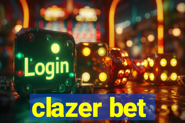 clazer bet