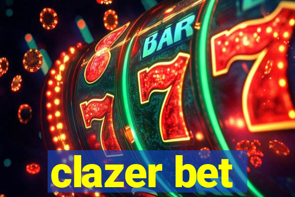 clazer bet