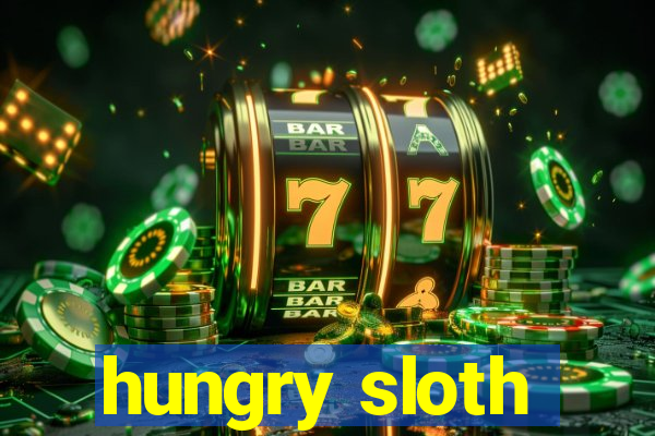 hungry sloth