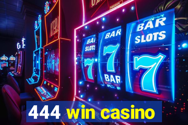 444 win casino