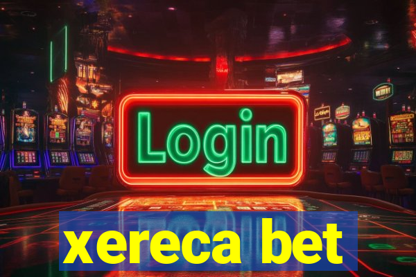 xereca bet