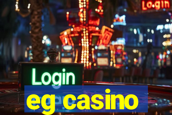 eg casino