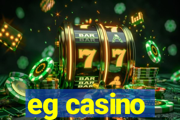 eg casino