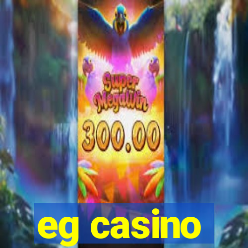 eg casino