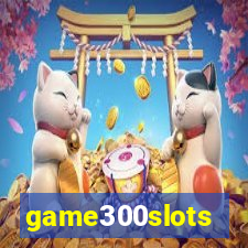 game300slots