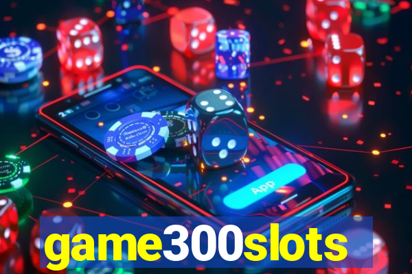 game300slots