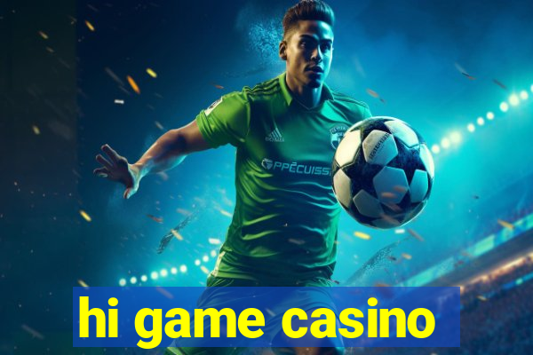 hi game casino