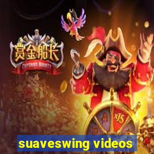 suaveswing videos