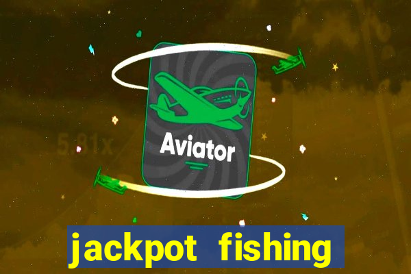 jackpot fishing como jogar