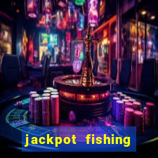 jackpot fishing como jogar