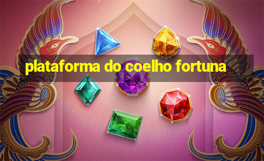 plataforma do coelho fortuna