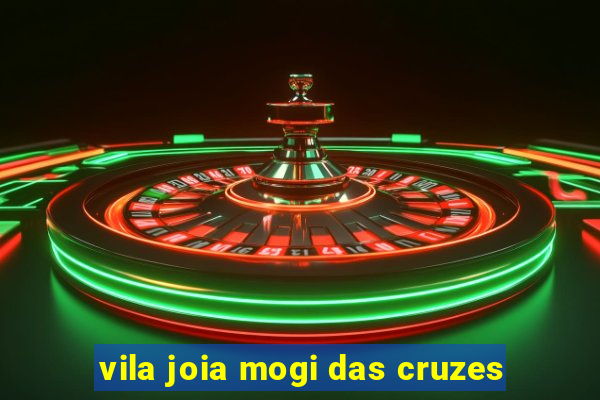 vila joia mogi das cruzes