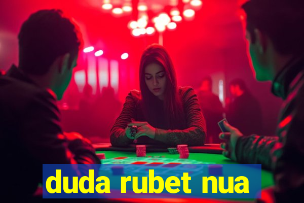 duda rubet nua