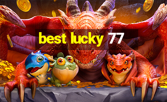 best lucky 77