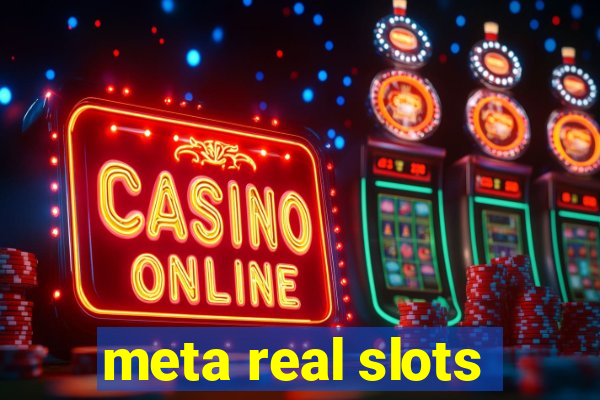 meta real slots