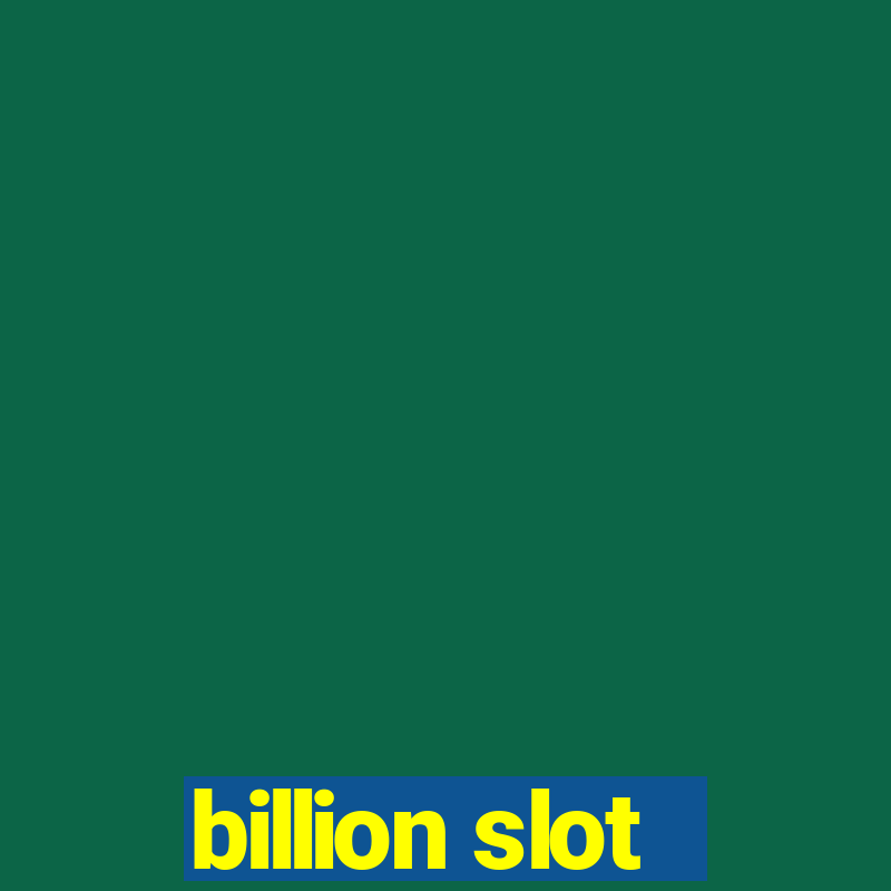 billion slot