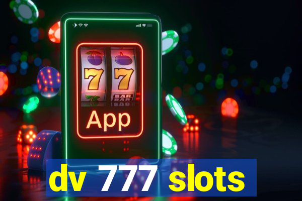 dv 777 slots