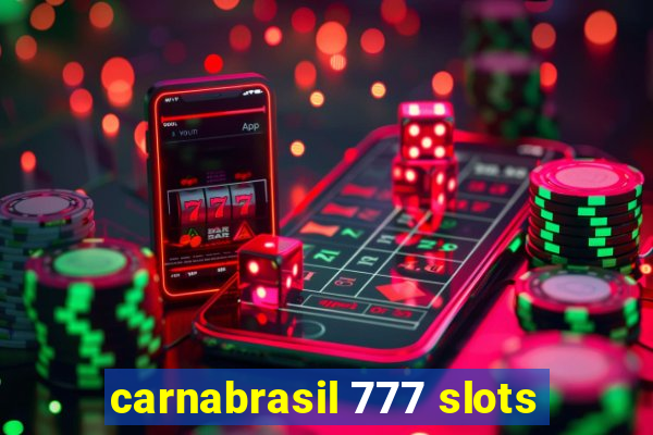 carnabrasil 777 slots