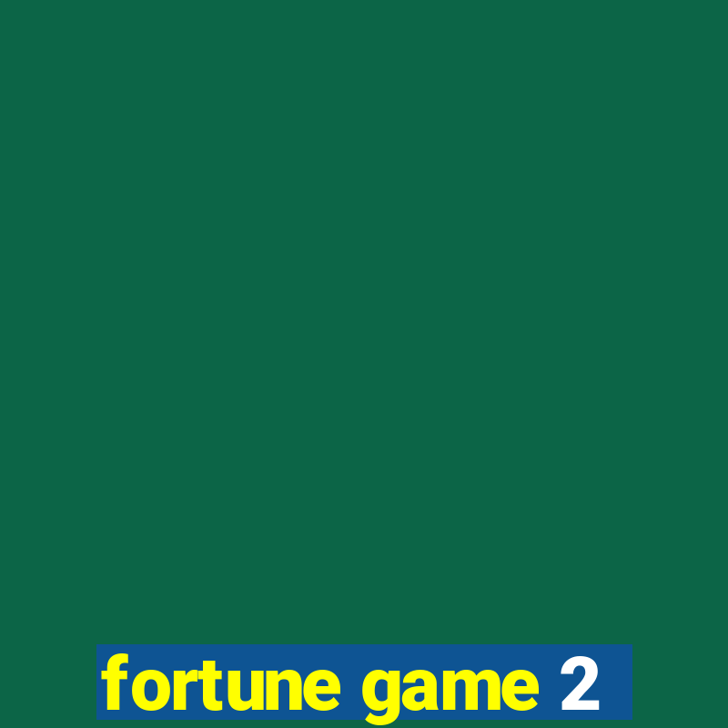 fortune game 2