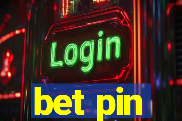 bet pin