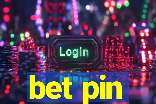 bet pin