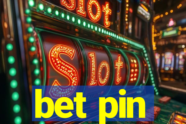 bet pin